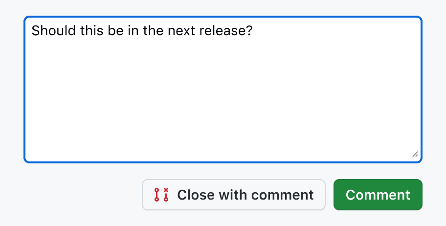 A multi-line text input with 'Close with Comment' and 'Comment' buttons right-aligned below the input